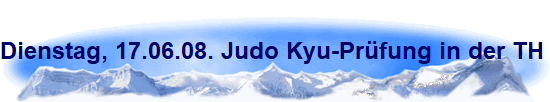Dienstag, 17.06.08. Judo Kyu-Prfung in der TH der Kopernikus-Strasse in K-Buchforst.