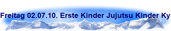 Freitag 02.07.10. Erste Kinder Jujutsu Kinder Kyu-Prfung in der TH Kopernikus-Str.