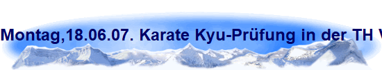 Montag,18.06.07. Karate Kyu-Prfung in der TH Von-Bodelschwingh-Str. 12 BCK Karateka wurden von Sabatino DiGirolamo geprft und zum nchsten Grtel graduiert.