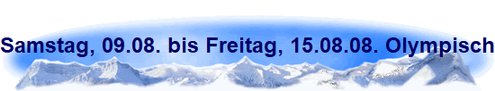 Samstag, 09.08. bis Freitag, 15.08.08. Olympische Judo Wettkmpfe in Peking.